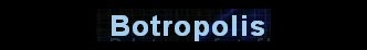 Botropolis.com web site