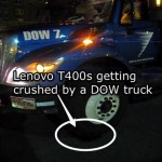 Lenovo ThinkPad T400s gets run over by a 26,000lb DOW truck Lenovo ThinkPad T400s gets run over by a 26,000lb DOW truck