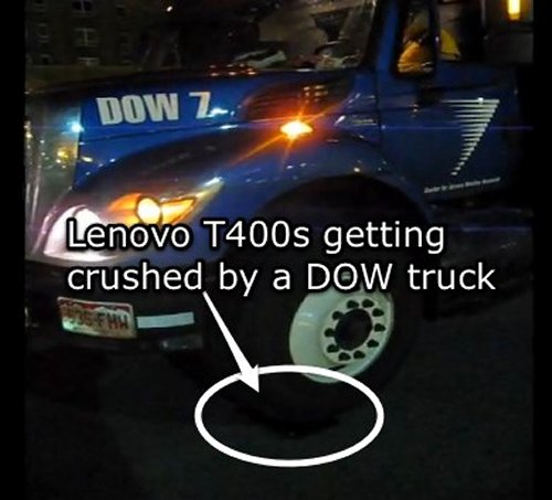 Lenovo ThinkPad T400s gets run over by a 26,000lb DOW truck